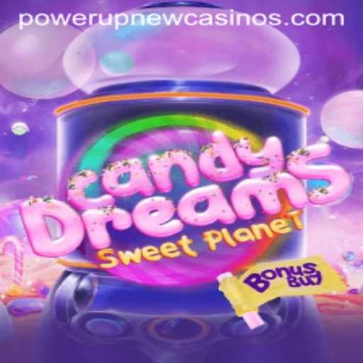 CandyDreamsSweetPlanet: A Sweet Adventure in PowerUpCasino