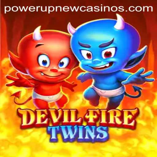 Discover the Thrills of DevilFireTwins: A Game-Changing Experience with PowerUpCasino