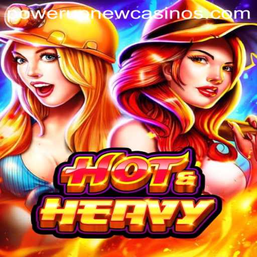 HotHeavy: The Thrill of PowerUpCasino's Latest Sensation
