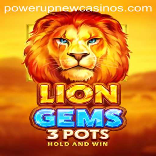 Discover the Thrilling World of LionGems3pots at PowerUpCasino
