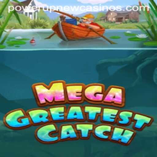MegaGreatestCatch: Dive into the Thrilling World of PowerUpCasino