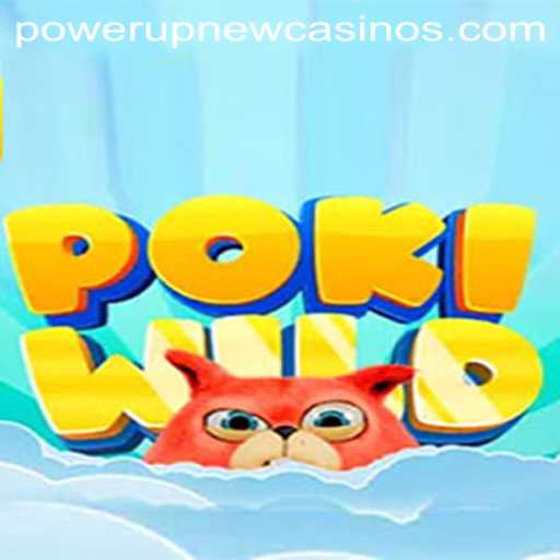 PokiWild: A Thrilling Experience at PowerUpCasino