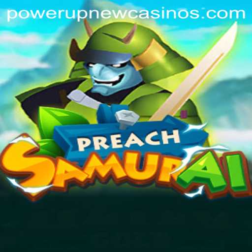 Discover the Thrills of PreachSamurai in PowerUpCasino