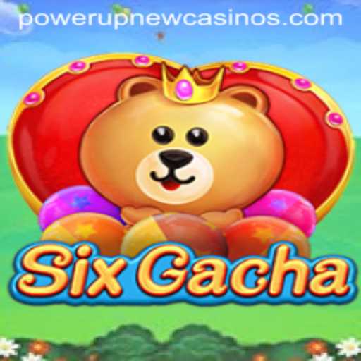 Exploring SixGacha: The Ultimate PowerUpCasino Experience