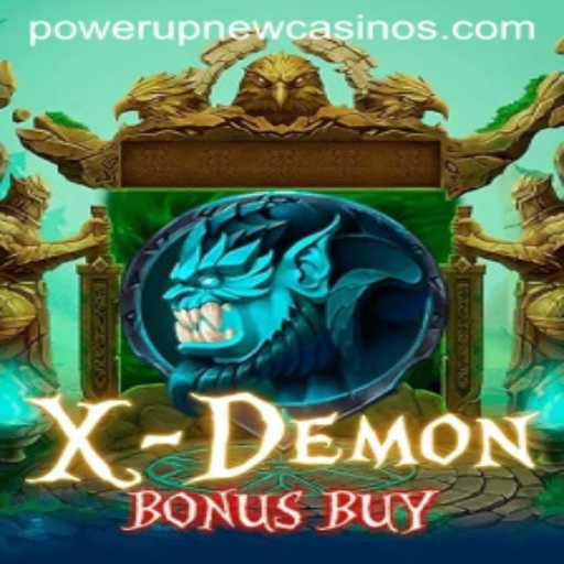 XDemonBonusBuy: An In-Depth Look at PowerUpCasino's Latest Gaming Sensation